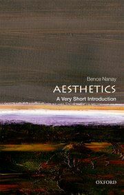 Aesthetics: A Very Short Introduction by Bence Nanay