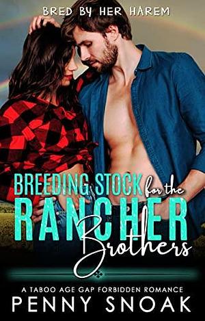 Breeding Stock for the Rancher Brothers by Penny Snoak, Penny Snoak