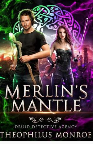 Merlin's Mantle by Theophilus Monroe