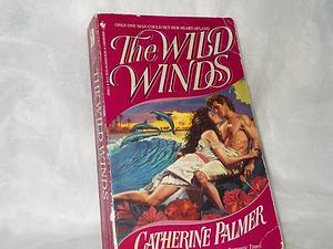 The Wild Winds by Catherine Palmer