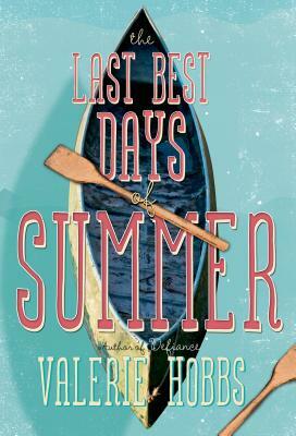 The Last Best Days of Summer by Valerie Hobbs