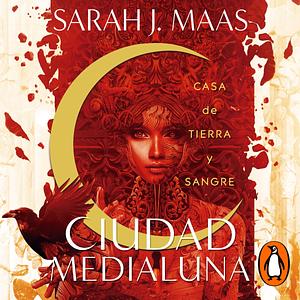 Casa de Tierra y Sangre by Sarah J. Maas