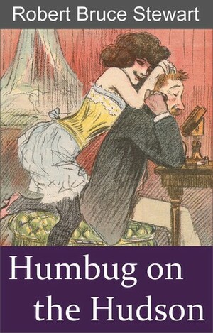 Humbug on the Hudson by Robert Bruce Stewart