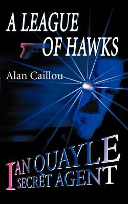 A League of Hawks by Alan Caillou