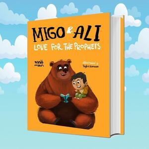 Migo and Ali: Love for the Prophets by Tuğrul Karacan, Zanib Mian