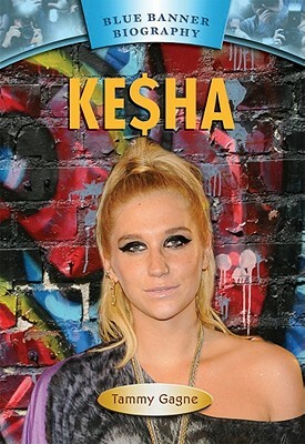 Kesha by Tammy Gagne