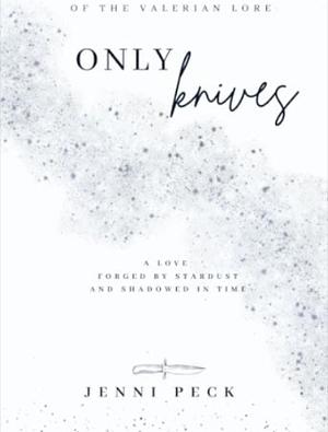 Only Knives by Jenni Peck