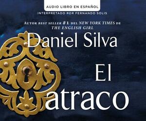 El Atraco (the Heist) by Daniel Silva