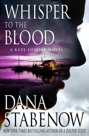 Whisper to the Blood by Dana Stabenow