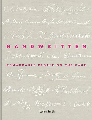 Handwritten: Remarkable People on the Page by Lesley Smith