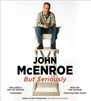 But Seriously by John McEnroe