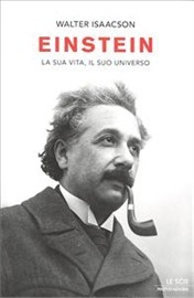 Einstein. La sua vita, il suo universo by Walter Isaacson