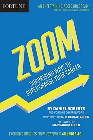 Fortune Zoom!: Secrets of Superfast Success From Fortune's 40 Under 40 by Leigh Gallagher, Fortune Magazine
