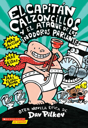 El Capitán Calzoncillos Y El Ataque de Los Inodoros Parlantes (Captain Underpants #2), Volume 2 by Dav Pilkey