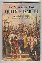 The Story of the First Queen Elizabeth by John Kenney, L Du Garde Peach