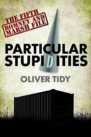 Particular Stupidities by Oliver Tidy