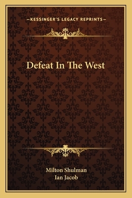 Defeat in the West by Milton Shulman