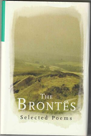 The Brontës Selected Poems by Patrick Brontë, Emily Brontë, Anne Brontë, Charlotte Brontë