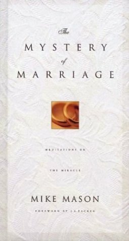 The Mystery of Marriage by Mike Mason, J.L. Packer