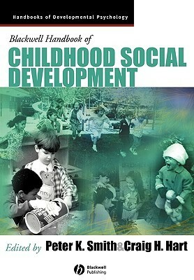 Handbook of Childhood Social Development by Peter K. Smith, Craig H. Hart