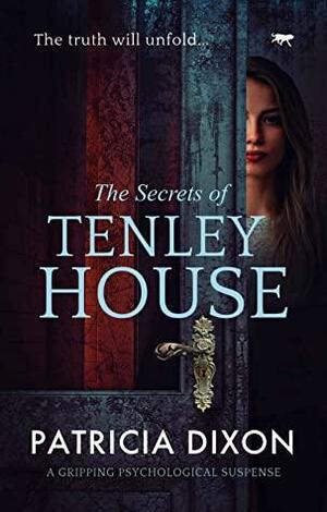 The Secrets of Tenley House by Patricia Dixon