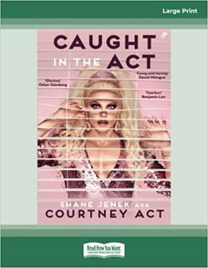 Caught in the Act: A Memoir by Shane Jenek, Shane Jenek