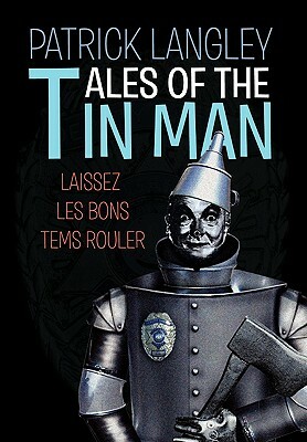Tales of the Tin Man by Patrick Langley