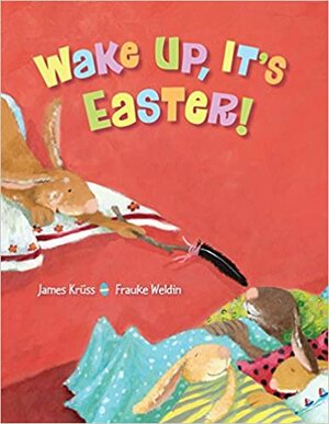 Wake Up, It's Easter! by James Krüss
