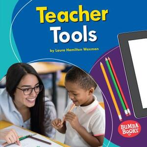 Teacher Tools by Laura Hamilton Waxman