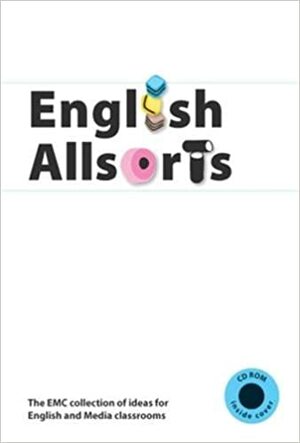 English Allsorts: The EMC Collection of Ideas for English and Media Classrooms by English &amp; Media Centre, Jenny Grahame, Barbara Bleiman, Lucy Webster