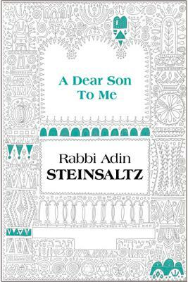 A Dear Son to Me: A Collection of Speeches & Articles by Adin Steinsaltz