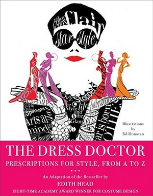 The Dress Doctor: Prescriptions for Style, From A to Z by Edith Head, Bil Donovan