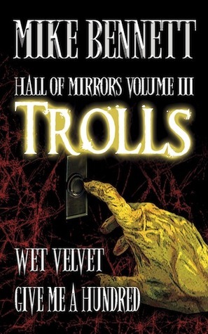 Trolls and Other Stories by Mike Bennett
