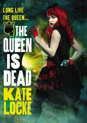 The Queen Is Dead by Kate Locke