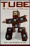 Tube: The Invention of Television by Marshall Jon Fisher, David E. Fisher
