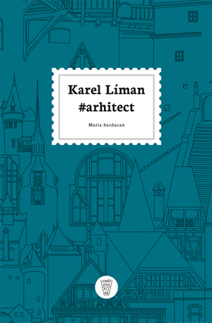 Karel Líman #arhitect by Maria Surducan