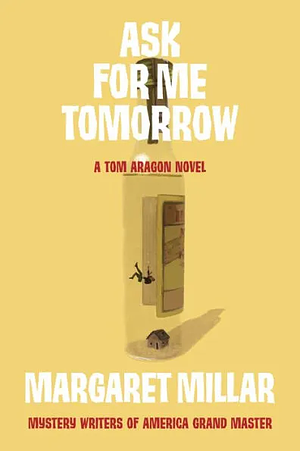 Ask For Me Tomorrow by Margaret Millar