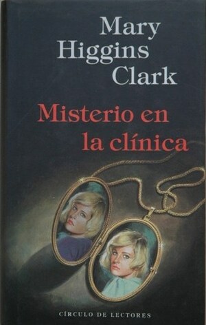 Misterio en la clínica by Mary Higgins Clark, Silvia Komet Dain