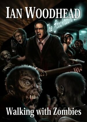 Walking with Zombies by Ian Woodhead, Peter Fussey, Dave Jeffery