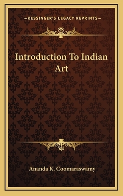 Introduction to Indian Art by Ananda K. Coomaraswamy