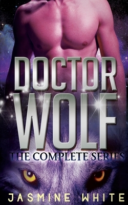 Doctor Wolf - The Complete Series by Jasmine White