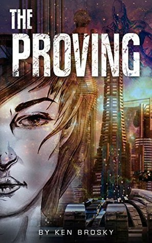The Proving by Ken Brosky