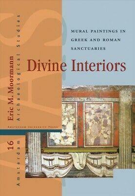 Divine Interiors: Mural Paintings in Greek and Roman Sanctuaries by Eric M. Moormann