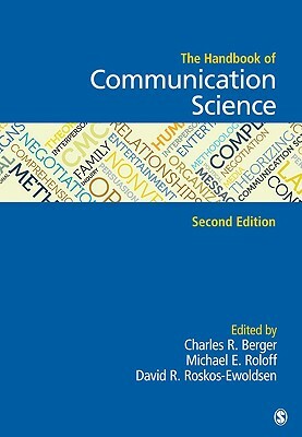 The Handbook of Communication Science by Michael E. Roloff, Charles R. Berger, David R. Ewoldsen