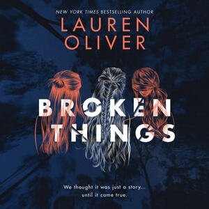 Broken Things by Lauren Oliver