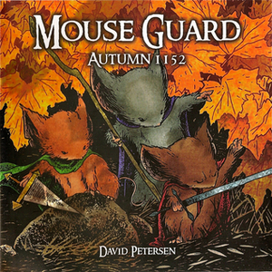 Mouse Guard: Autumn 1152 by David Petersen