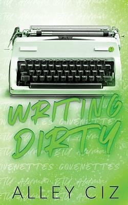 Writing Dirty: Discreet Special Edition by Alley Ciz