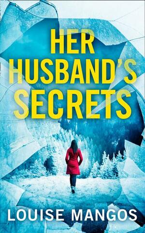 Her Husband's Secrets by Louise Mangos