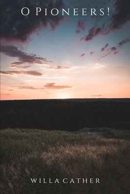O Pioneers! by Willa Cather