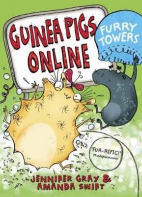 Guinea Pigs Online: Furry Towers by Sarah Horne, Amanda Swift, Jennifer Gray